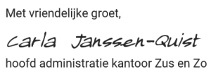 voorbeeld van afsluiting van een brief waarbij Met vriendelijke groet en hoofd administratie kantoor Zus en Zo in het gewone lettertype staan maar de naam in een ander lettertype.